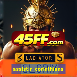 assistir corinthians futebol play hd